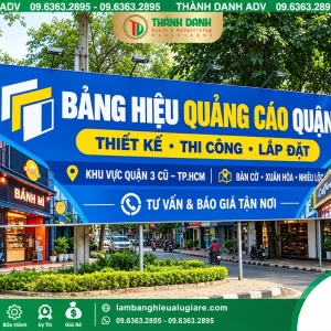 Bảng Bạt Quảng Cáo Quận 3 – Mẫu Đẹp, Giá Tốt, Thi Công Tận Nơi