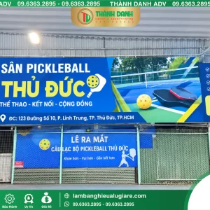 Bảng Bạt Quận Thủ Đức Sân Pickleball – Mẫu Đẹp, Giá Tốt
