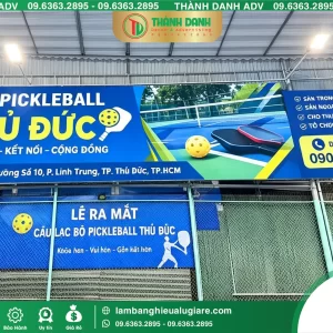 Bảng Bạt Quận Thủ Đức Sân Pickleball – Mẫu Đẹp, Giá Tốt