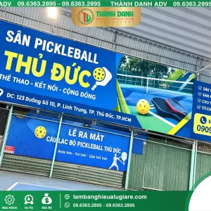 Bảng Bạt Quận Thủ Đức Sân Pickleball – Mẫu Đẹp, Giá Tốt